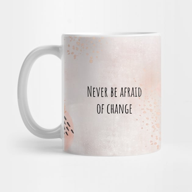 Never Be Afraid Of Change, Environmental Protest Design by Sizzlinks